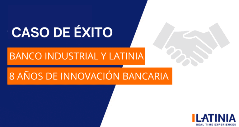 Caso de Éxito- Banco Industrial y Latinia